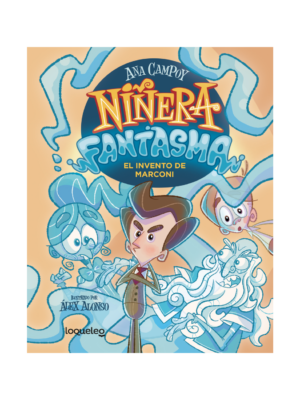 Niñera fantasma 1. El invento de Marconi.