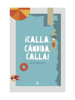 ¡Calla, Cándida, calla!