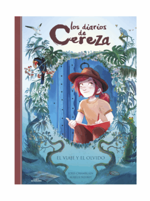 Los diarios de Cereza 6. El viaje y el olvido